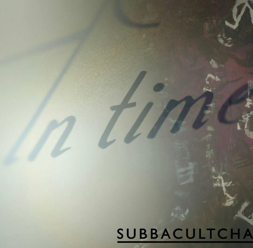 In time with Subbacultcha
